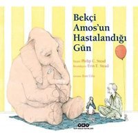 Bekçi Amosun Hastalandığı Gün (Karton Kapak) Philip C. Stead Yapı Kredi Yayınları