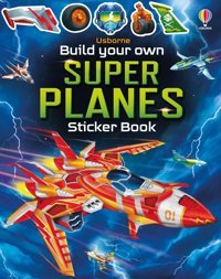 Build Your Own Super Planes (Build Your Own Sticker Book) Tudhope, Simon Usborne Publishing Books Ltd