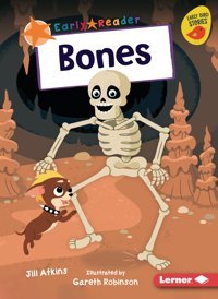 Bones (Early Bird Readers Orange (Early Bird Stories )) Atkins, Jill Lerner Publications Co ,U.S.