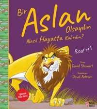 Bir Aslan Olsaydın Nasıl Hayatta Kalırdın? David Stewart Masalperest