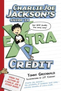 Charlie Joe Jackson'S Guide To Extra Credit Greenwald, Tommy St. Martin'S Press