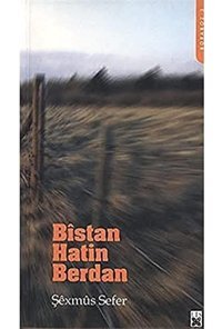 Bistan Hatin Berdan Şexmus Sefer Lis Yayınları