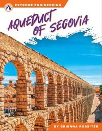 Aqueduct Of Segovia Brienna Rossiter North Star Editions
