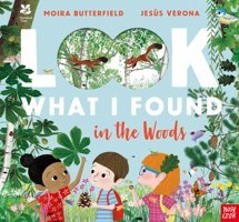Butterfield, M: National Trust: Look What I Found İn The Woo Moira Butterfield Nosy Crow