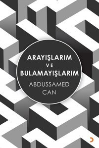 Arayışlarım Ve Bulamayışlarım Abdussamed Can Cinius Yayınları