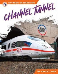 Channel Tunnel Ashley Gish North Star Editions