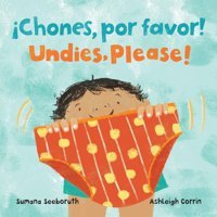 Chones, Por Favor! / Undies, Please! (Feelings & Firsts) (Spanish And English Edition) Seeboruth, Sumana Barefoot Books