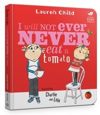 Charlie And Lola: I Will Not Ever Never Eat A Tomato Board Book Child, Lauren Orchard Books