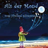 Als Der Mond Vom Himmel Plumpste Haupt, Linda Marie Tredition