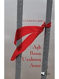 Aşk Bana Uzakmış Anne Cumhur Taşkın Karina Yayınevi