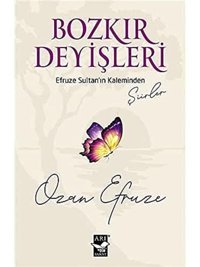 Bozkır Deyişleri: Efruze Sultanin Kaleminden Ozan Efruze Arı Sanat Yayınevi
