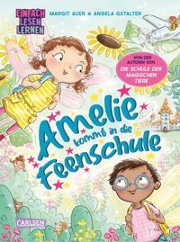 Amelie Kommt İn Die Feenschule: Einfach Lesen Lernen | Bezaubernde Erstlesegeschichte Für Leseanfnger*İnnen Ab 5 Jahren Über Den Aufregenden Schulanfang Einer Kleinen Fee Auer, Margit Carlsen Comics