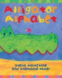 Alligator Alphabet Blackstone, Stella Barefoot Books