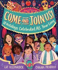 Come And Join Us!: 18 Holidays Celebrated All Year Long Kleinrock, Liz Harper Collıns