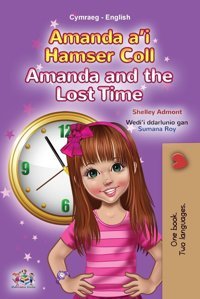 Amanda And The Lost Time (Welsh English Bilingual Book For Kids) (Welsh English Bilingual Collection) Admont, Shelley Kidkiddos Books Ltd.