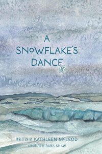 A Snowflake'S Dance Mcleod, Kathleen Friesenpress