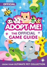 Adopt Me!: The Official Game Guide #1 Uplift Games Llc Harper Collıns