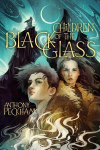 Children Of The Black Glass: 1 Peckham, Anthony Simon And Schuster