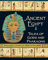 Ancient Egypt: Tales Of Gods And Pharaohs Williams, Marcia Candlewick Press