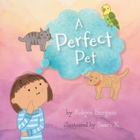 A Perfect Pet Burgess, Robyn Friesenpress