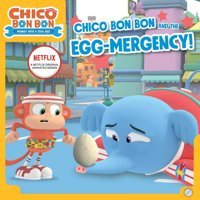 Chico Bon Bon And The Egg-Mergency! Simon Spotlight