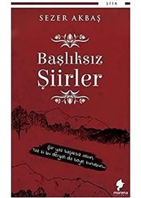 Başlıksız Şiirler Sezer Akbaş Morena Yayınevi
