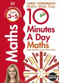 10 Minutes A Day Maths, Ages 3-5 (Preschool): Supports The National Curriculum, Helps Develop Strong Maths Skills Vorderman, Carol Penguin