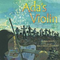 Ada'S Violin: The Story Of The Recycled Orchestra Of Paraguay Hood, Susan Simon And Schuster