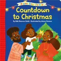 Countdown To Christmas (Brown Baby Parade) Smith, Nikki Shannon Crown Books For Young Readers