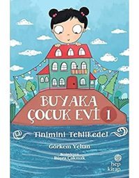 Buyaka Çocuk Evi Tinimini Tehlikede Görkem Yeltan Hep Kitap
