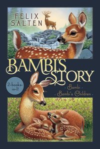 Bambi'S Story: Bambi; Bambi'S Children (Bambi'S Classic Animal Tales) Salten, Felix Aladdin