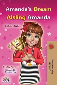 Amanda'S Dream (English Irish Bilingual Book For Children) (English Irish Bilingual Collection) Admont, Shelley Kidkiddos Books Ltd.