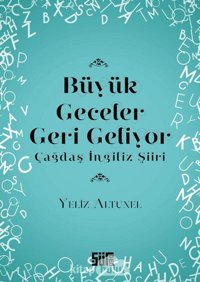 Büyük Geceler Geri Geliyor: Çağdaş İngiliz Şiiri Yeliz Altunel Şiirden Yayıncılık