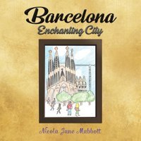 Barcelona - Enchanting City Mabbott, Nicola Jane Austin Macauley Publishers Ltd