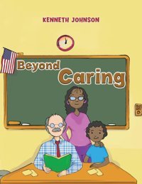 Beyond Caring Johnson, Kenneth Austin Macauley Publishers Ltd