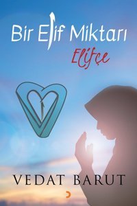 Bir Elif Miktarı Elifçe Vedat Barut Cinius Yayınları