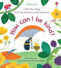 How Can I Be Kind (Lift-The-Flap First Questions & Answers) Katie Daynes Usborne Publishing Books Ltd