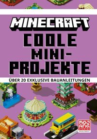 Coole Mini-Projekte. Über 20 Exklusive Bauanleitungen: Die Bestseller-Reihe Mit Detaillierten Anleitungen, Tipps Und Tricks ( - Schritt Für Schritt) Minecraft Schneiderbuch