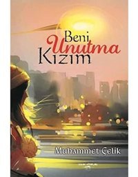 Beni Unutma Kızım Muhammet Çelik Sokak Kitapları Yayınları