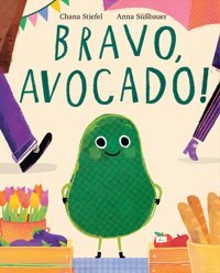 Bravo, Avocado! Stiefel, Chana Harper Collıns