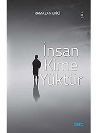 İnsan Kime Yüktür Ramazan Ekici Mat Kitap