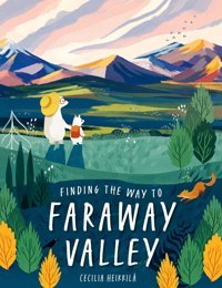 Finding The Way To Faraway Valley Heikkila, Cecilia Floris Books