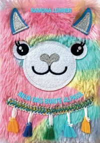 Anja Das Bunte Alpaka (German Edition) Lohner, Ramona Katio Kadio
