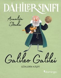 Dahiler Sınıfı: Galileo Galilei: Göklerin Kaşifi Annalisa Strada Domingo Yayınevi