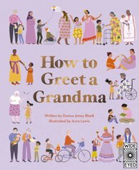 How To Greet A Grandma Amey Bhatt, Donna Wide Eyed Editions