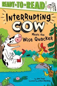 Interrupting Cow Meets The Wise Quacker: Ready-To-Read Level 2 Yolen, Jane Simon Spotlight