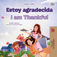 I Am Thankful (Spanish English Bilingual Children'S Book) (Spanish English Bilingual Collection) Admont, Shelley Kidkiddos Books Ltd.