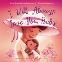 I Will Always Love You, Ruby (The Unconditional Love For Ruby Series) Wong, Michael Picco Puppy