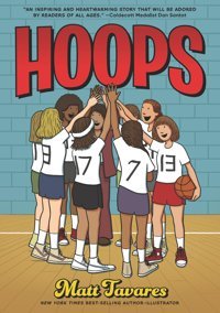 Hoops: A Graphic Novel Tavares Matt Candlewick Entertainment