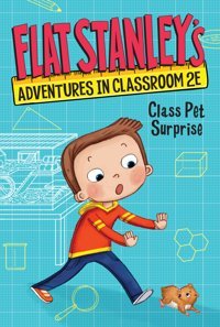 Flat Stanley'S Adventures İn Classroom 2E #1: Class Pet Surprise Brown, Jeff Harper Collıns